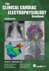 The Clinical Cardiac Electrophysiology Handbook, Second Edition Cover Image