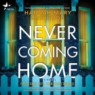 Never Coming Home By Hannah Mary McKinnon, Alex Wyndham (Read by) Cover Image