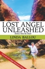 Lost Angel Unleashed: Stories from the Heart By Linda Ballou Cover Image