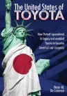 The United States of Toyota: How Detroit Squandered Its Legacy and Enabled Toyota to Become America's Car Company By Peter M. De Lorenzo Cover Image