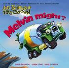 Melvin Might? (Jon Scieszka's Trucktown) By Jon Scieszka, David Shannon (Illustrator), David Gordon (Illustrator), Loren Long (Illustrator) Cover Image