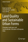 Land Quality and Sustainable Urban Forms: Changing Landscapes and Socioeconomic Structures of European Cities (Springer Geography) By Ilaria Tombolini, Jesús Rodrigo-Comino, Luca Salvati Cover Image