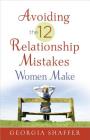 Avoiding the 12 Relationship Mistakes Women Make Cover Image