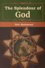 The Splendour of God By Eric Hammond Cover Image