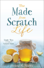 The Made-From-Scratch Life: Simple Ways to Create a Natural Home Cover Image