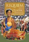 Requiem for a Classic Second Edition: Thanksgiving Turkey Day Classic By Thurman W. Robins Ed D. Cover Image