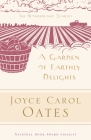 A Garden of Earthly Delights (The Wonderland Quartet #1) By Joyce Carol Oates, Elaine Showalter (Introduction by) Cover Image