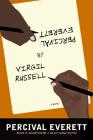 Percival Everett by Virgil Russell: A Novel By Percival Everett Cover Image