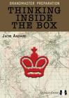 Grandmaster Preparation: Thinking Inside the Box By Jacob Aagaard Cover Image