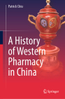 A History of Western Pharmacy in China Cover Image