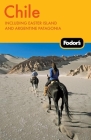 Fodor's Chile, 5th Edition: including Easter Island and Argentine Patagonia Cover Image