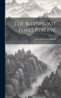 The Bitterroot Fores Reserve By John Bernhard Leiberg Cover Image