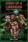 Diary of a Librarian Book 1: The Hidden Crisis Cover Image