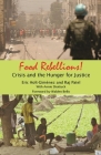 Food Rebellions: Crisis and the Hunger for Justice By Eric Holt-Gimenez (Editor), Rajeev Charles Patel (Editor) Cover Image