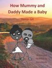 How Mummy and Daddy Made a Baby: Donor IVF Cover Image