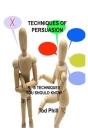 Techniques of Persuasion: N. 15 Techniques You Should Know By Tod Phill Cover Image