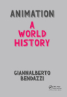 Animation: A World History: The Complete Set By Giannalberto Bendazzi Cover Image