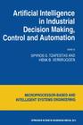Artificial Intelligence in Industrial Decision Making, Control and Automation (Intelligent Systems #14) By S. G. Tzafestas (Editor), H. B. Verbruggen (Editor) Cover Image
