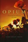 Opium: Uncovering the Politics of the Poppy Cover Image