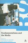 Fundamentalisms and the Media By Stewart M. Hoover (Editor), Nadia Kaneva (Editor) Cover Image