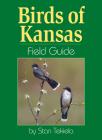 Birds of Kansas Field Guide (Bird Identification Guides) By Stan Tekiela Cover Image