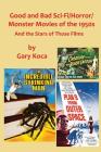 Good and Bad Sci-Fi/Horror Movies of the 1950s: And the Stars Who Were in Those Films By Gary Koca Cover Image
