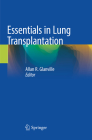 Essentials in Lung Transplantation By Allan R. Glanville (Editor) Cover Image