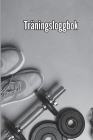 ​​Träningsbok: Träningsbok och träningsdagbok för män och kvinnor, träningsbok och gymjournal för personlig träning By Miriam Arch Cover Image