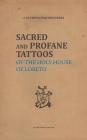 Sacred and Profane Tattoos: of the Holy House of Loreto By Alessandra Borroni (Translator), Caterina Pigorini Beri Cover Image