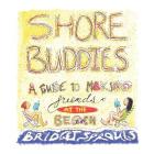Shore Buddies: A Guide to Making Friends at the Beach Cover Image