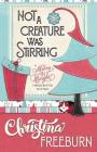 Not a Creature Was Stirring By Christina Freeburn Cover Image