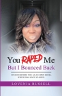 You Raped Me But I Bounced Back By Lovenia Russell Cover Image
