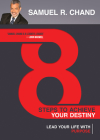 8 Steps to Achieve Your Destiny: Lead Your Life with Purpose By Samuel R. Chand Cover Image
