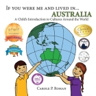 If You Were Me and Lived in... Australia: A Child's Introduction to Cultures Around the World (If You Were Me and Lived In...Cultural #8) By Carole P. Roman, Kelsea Wierenga Cover Image