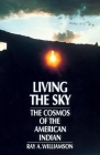 Living the Sky: The Cosmos of the American Indian By Ray a. Williamson Cover Image