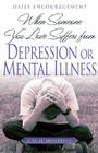 When Someone You Love Suffers from Depression or Mental Illness: Daily Encouragement By Cecil Murphey Cover Image