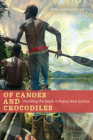 Of Canoes and Crocodiles: Paddling the Sepik in Papua New Guinea (Wayfarer) By Tony Robinson-Smith Cover Image