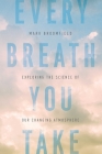 Every Breath You Take: Exploring the Science of Our Changing Atmosphere By Mark Broomfield Cover Image