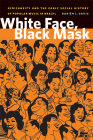 White Face, Black Mask: Africaneity and the Early Social History of Popular Music in Brazil (Black American and Diasporic Studies) Cover Image