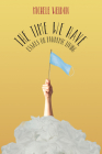 The Time We Have: Essays on Pandemic Living By Michele Weldon Cover Image