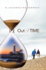 Out of Time By M. Jacqueline Murray Cover Image