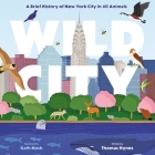 Wild City Lib/E: A Brief History of New York City in 40 Animals By Daniel Henning (Read by), Thomas Hynes Cover Image