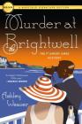 Murder at the Brightwell: The First Amory Ames Mystery (An Amory Ames Mystery #1) By Ashley Weaver Cover Image