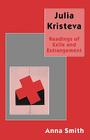 Julia Kristeva: Readings of Exile and Estrangement By A. Smith Cover Image