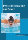 Physical Education and Sport By Edward Osborne (Editor) Cover Image