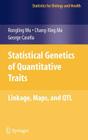 Statistical Genetics of Quantitative Traits: Linkage, Maps and QTL (Statistics for Biology and Health) By Rongling Wu, Changxing Ma, George Casella Cover Image