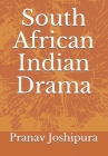 South African Indian Drama By Pranav Joshipura Cover Image