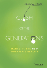 Clash of the Generations: Managing the New Workplace Reality By Valerie M. Grubb Cover Image