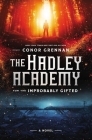 The Hadley Academy for the Improbably Gifted By Conor Grennan, Alessandro Valdrighi (Illustrator) Cover Image