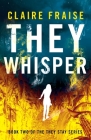 They Whisper: Book 2 of the They Stay Series By Claire Fraise Cover Image